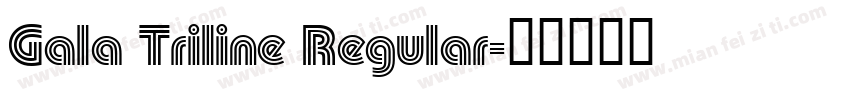 Gala Triline Regular字体转换
